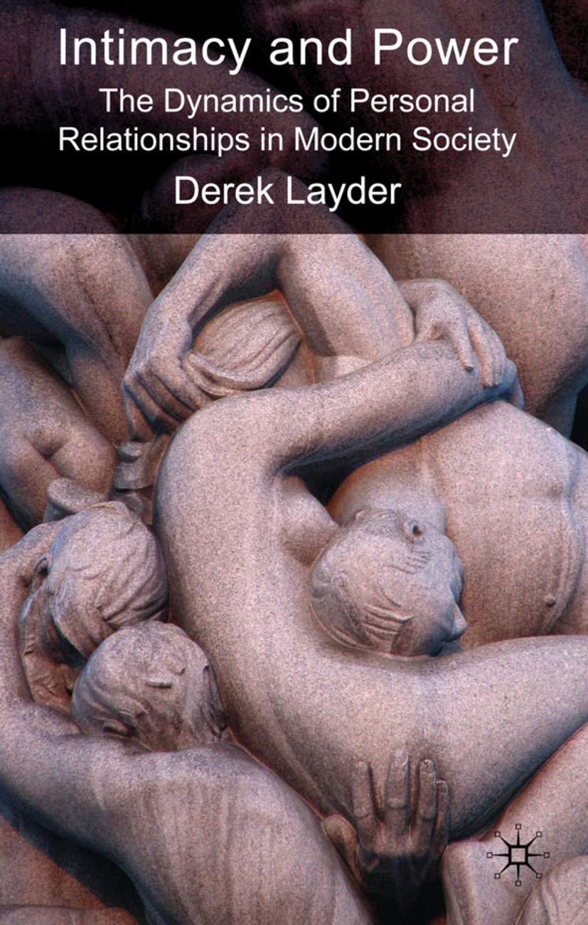Intimacy and Power: The Dynamics of Personal Relationships in Modern Society