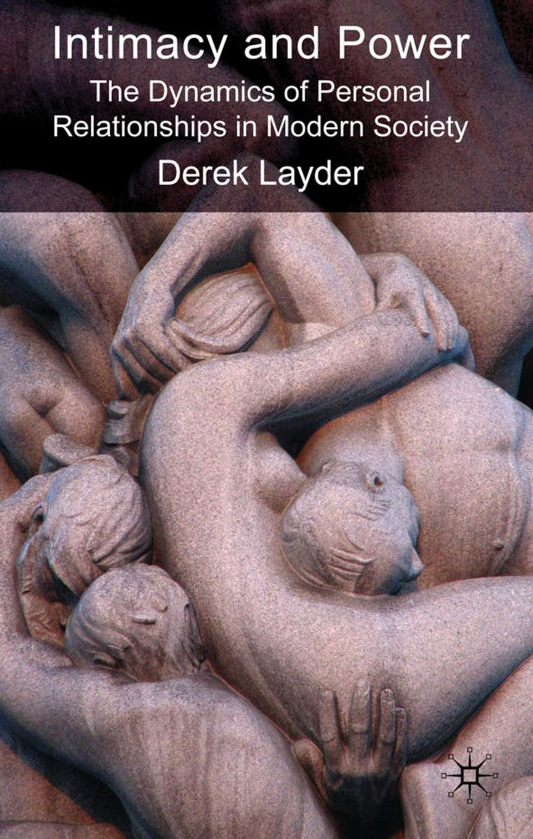 Intimacy and Power: The Dynamics of Personal Relationships in Modern Society