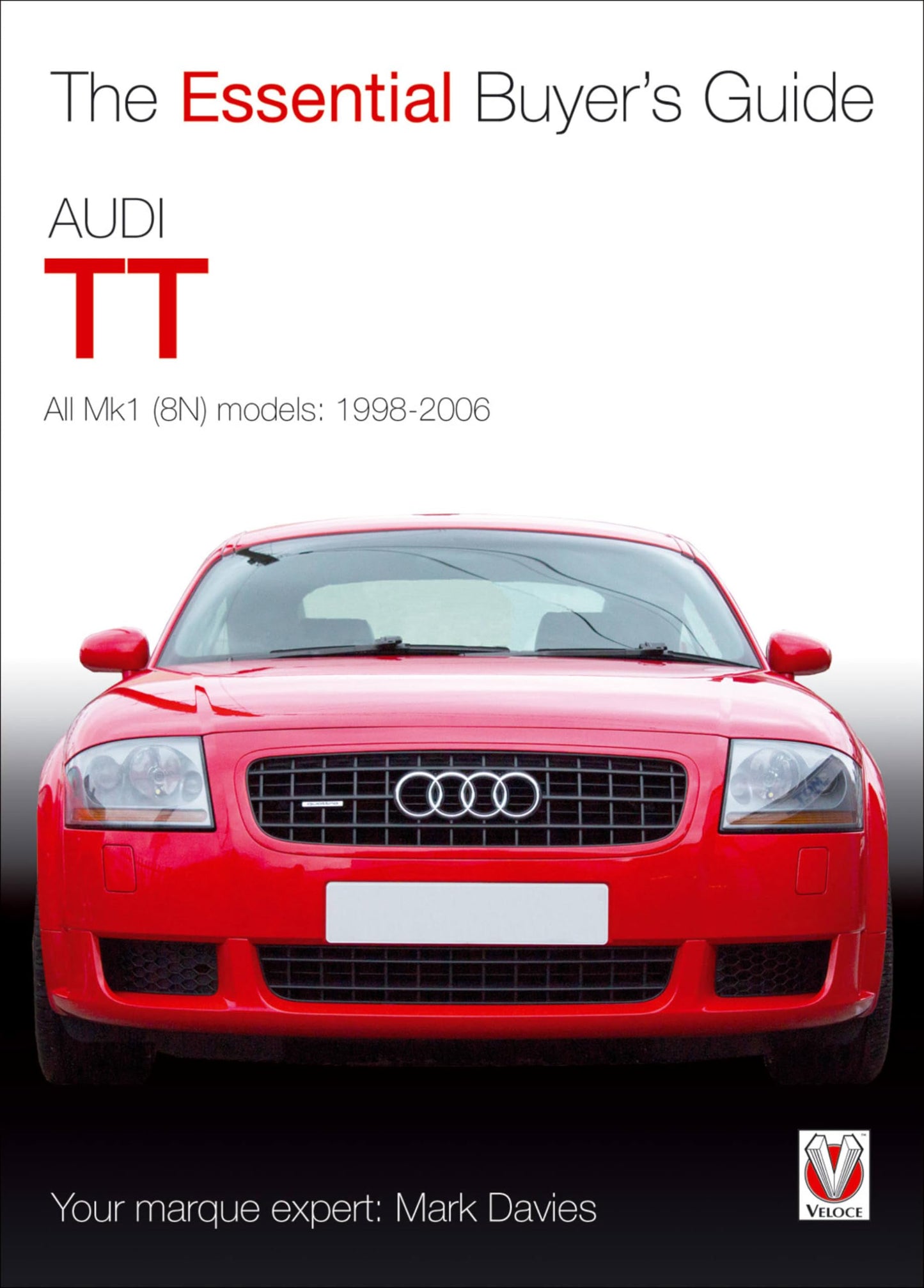 Audi TT: All Mk1 (8N) Models: 1998-2006 (The Essential Buyer's Guide)