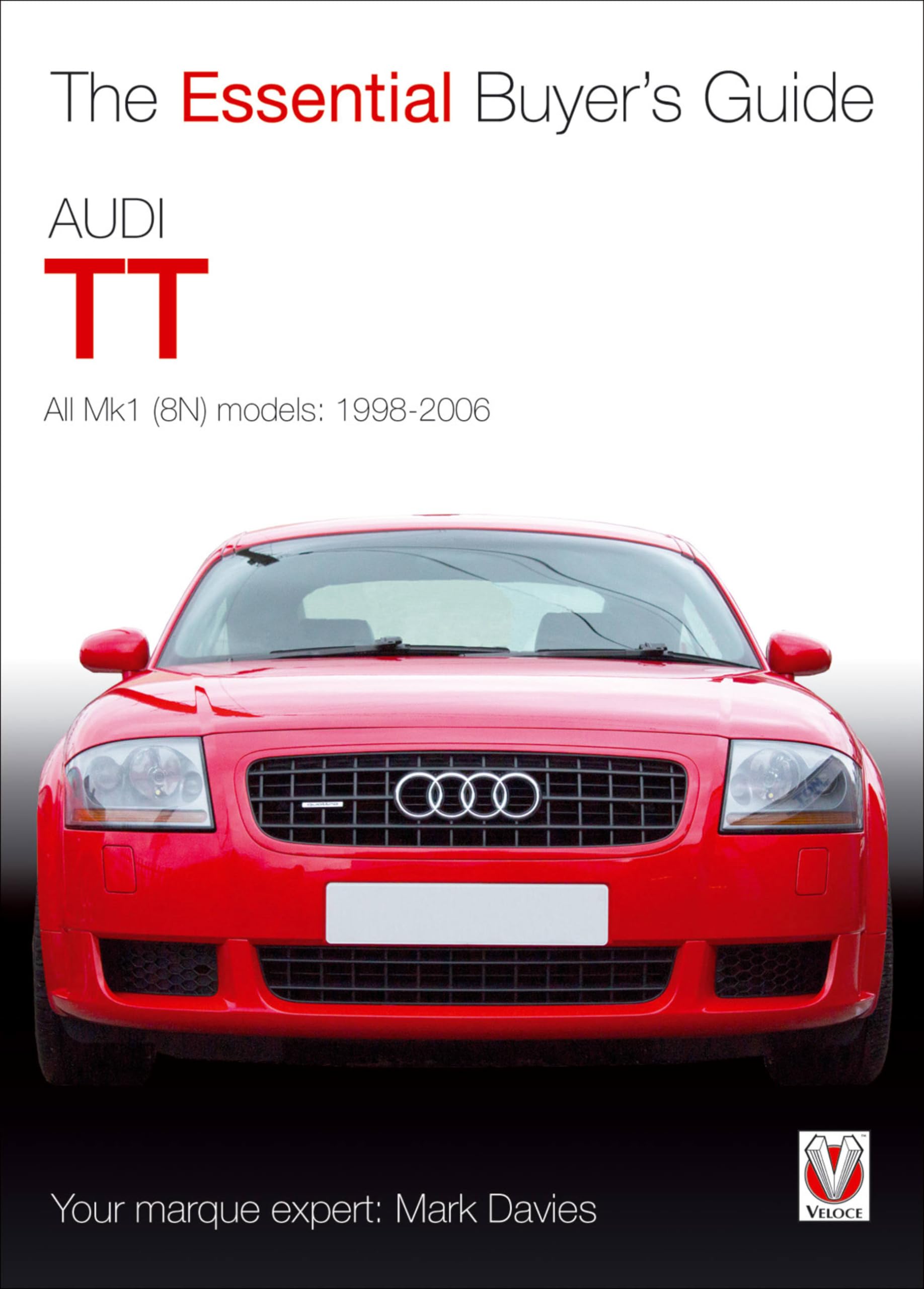 Audi TT: All Mk1 (8N) Models: 1998-2006 (The Essential Buyer's Guide)