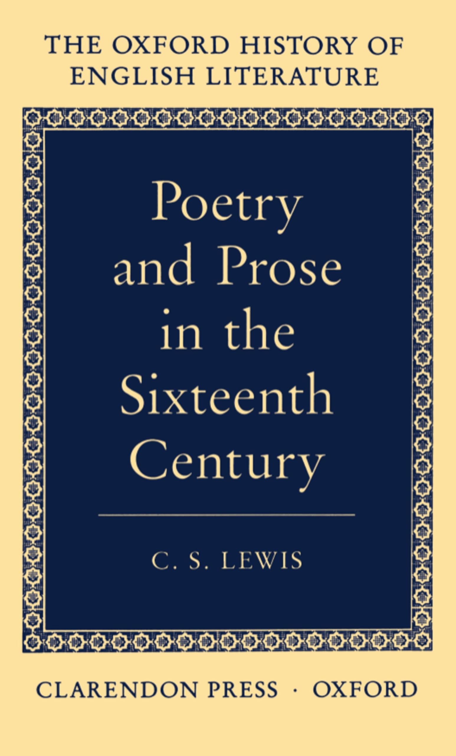 Poetry and Prose in the Sixteenth Century (Oxford History of English Literature) (VOLUME IV)