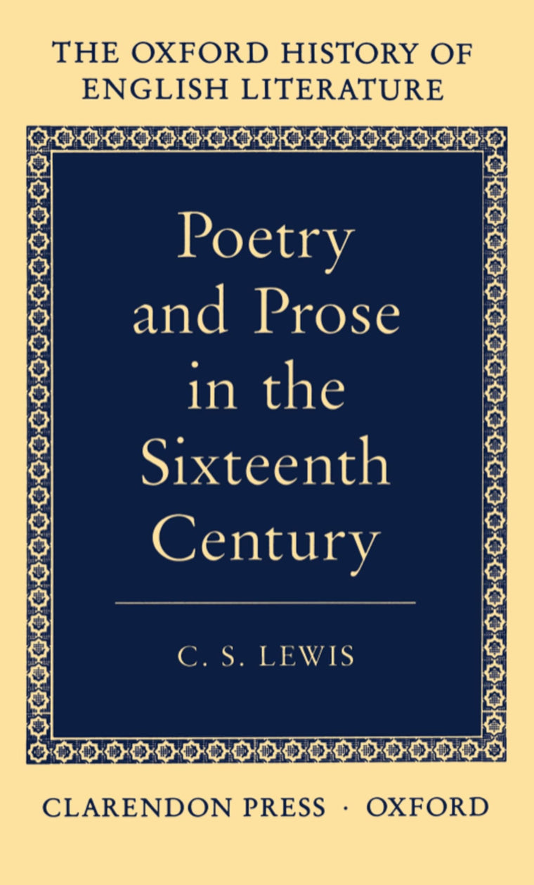 Poetry and Prose in the Sixteenth Century (Oxford History of English Literature) (VOLUME IV)