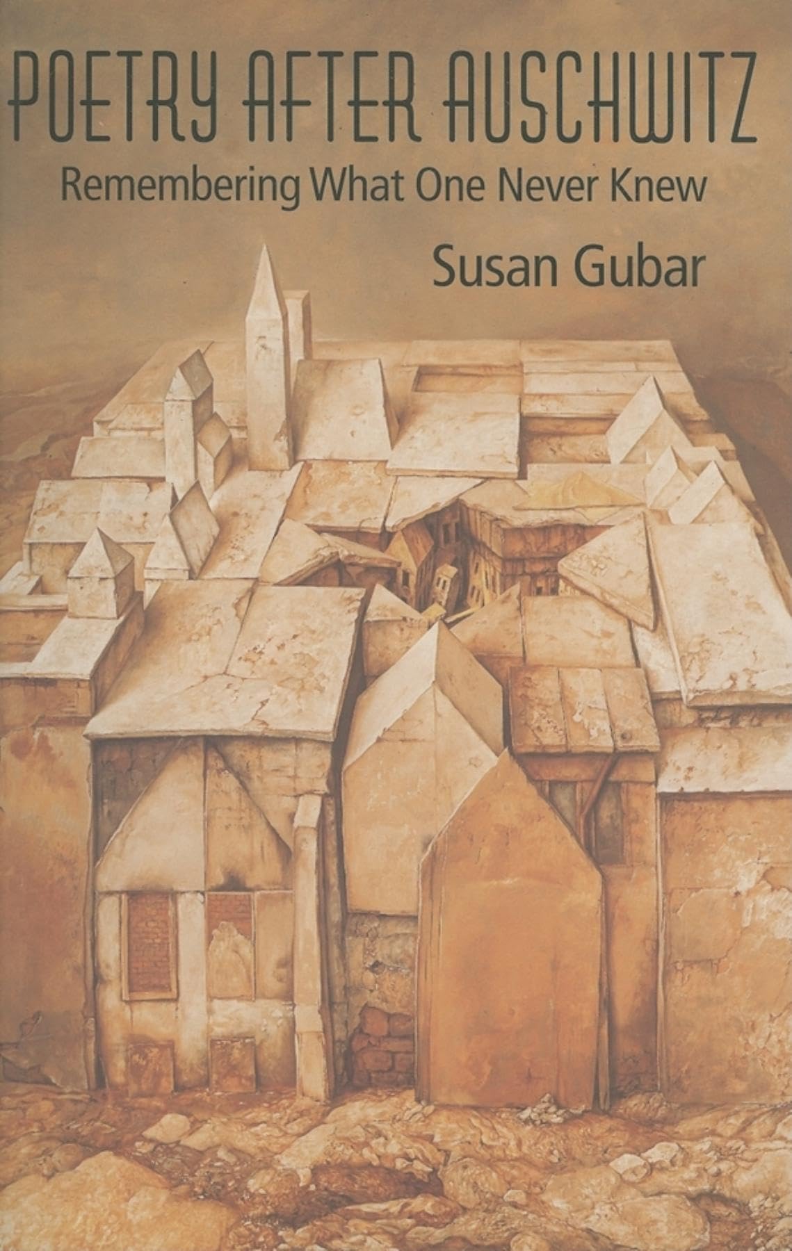Poetry After Auschwitz: Remembering What One Never Knew (Jewish Literature and Culture)
