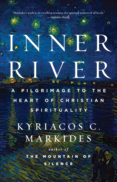 Inner River: A Pilgrimage to the Heart of Christian Spiritua