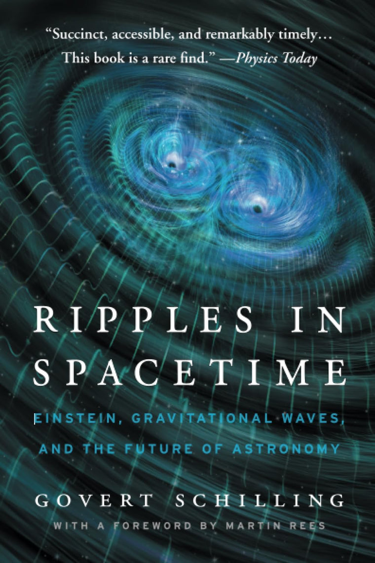 Ripples in Spacetime: Einstein, Gravitational Waves, and the Future of Astronomy, With a New Afterword