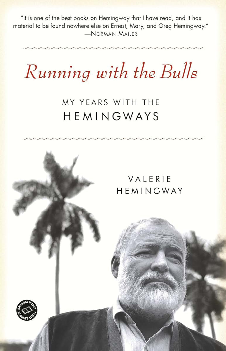 Running with the Bulls: My Years with the Hemingways by Hemi