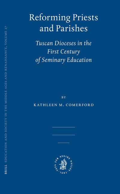 Reforming Priests and Parishes (Education and Society in the Middle Ages and Renaissance)