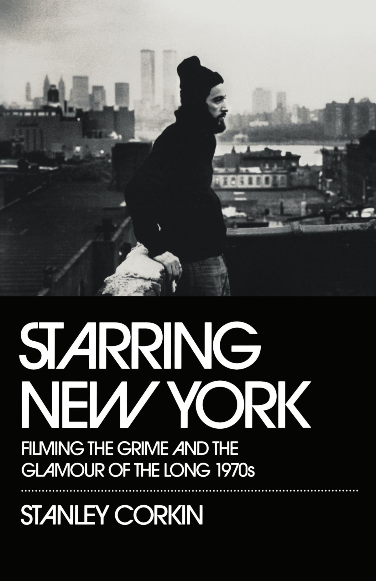 Starring New York: Filming the Grime and the Glamour of the