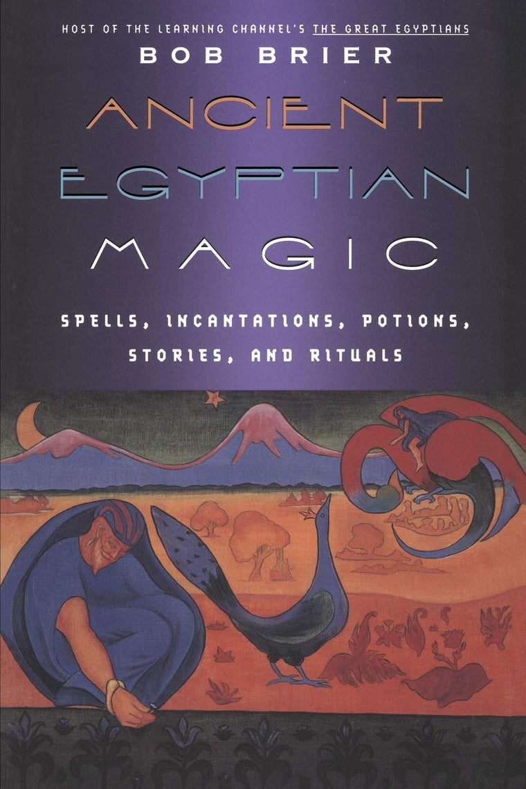 Ancient Egyptian Magic by Bob Brier