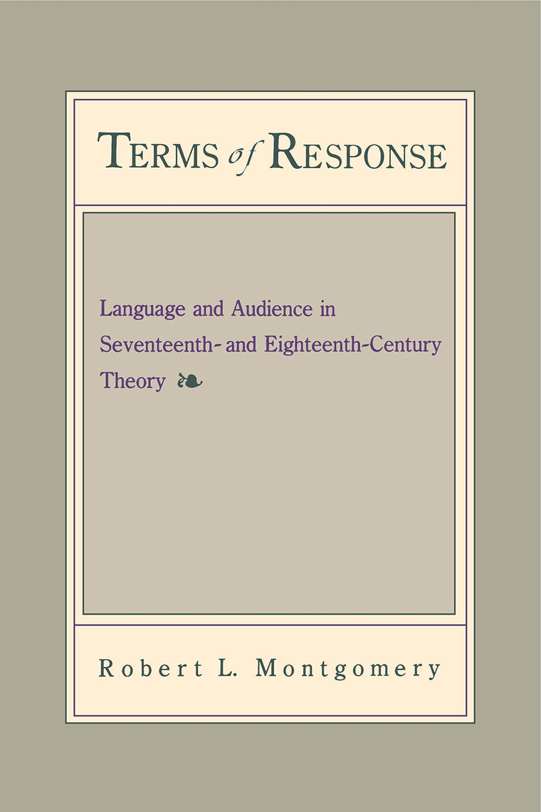 Terms of Response: Language and the Audience in Seventeenth- and Eighteenth-Century Theory
