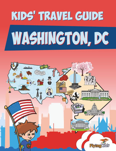 Kids' Travel Guide - Washington, DC: The fun way to discover Washington, DC with special activities for kids, coloring pages, fun fact and more!