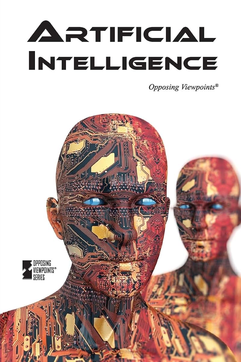 Artificial Intelligence (Opposing Viewpoints)