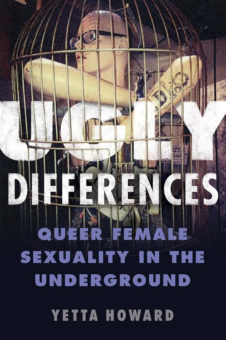Ugly Differences: Queer Female Sexuality in the Underground