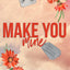 Make You Mine: A Brother's Best Friend Standalone Romance (Believe in Love)