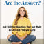 What If YOU Are the Answer?: And 26 Other Questions That Just Might Change Your Life