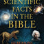 Scientific Facts In The Bible: 100 Reasons To Believe The Bible Is Supernatural In Origin (Hidden Wealth Series)