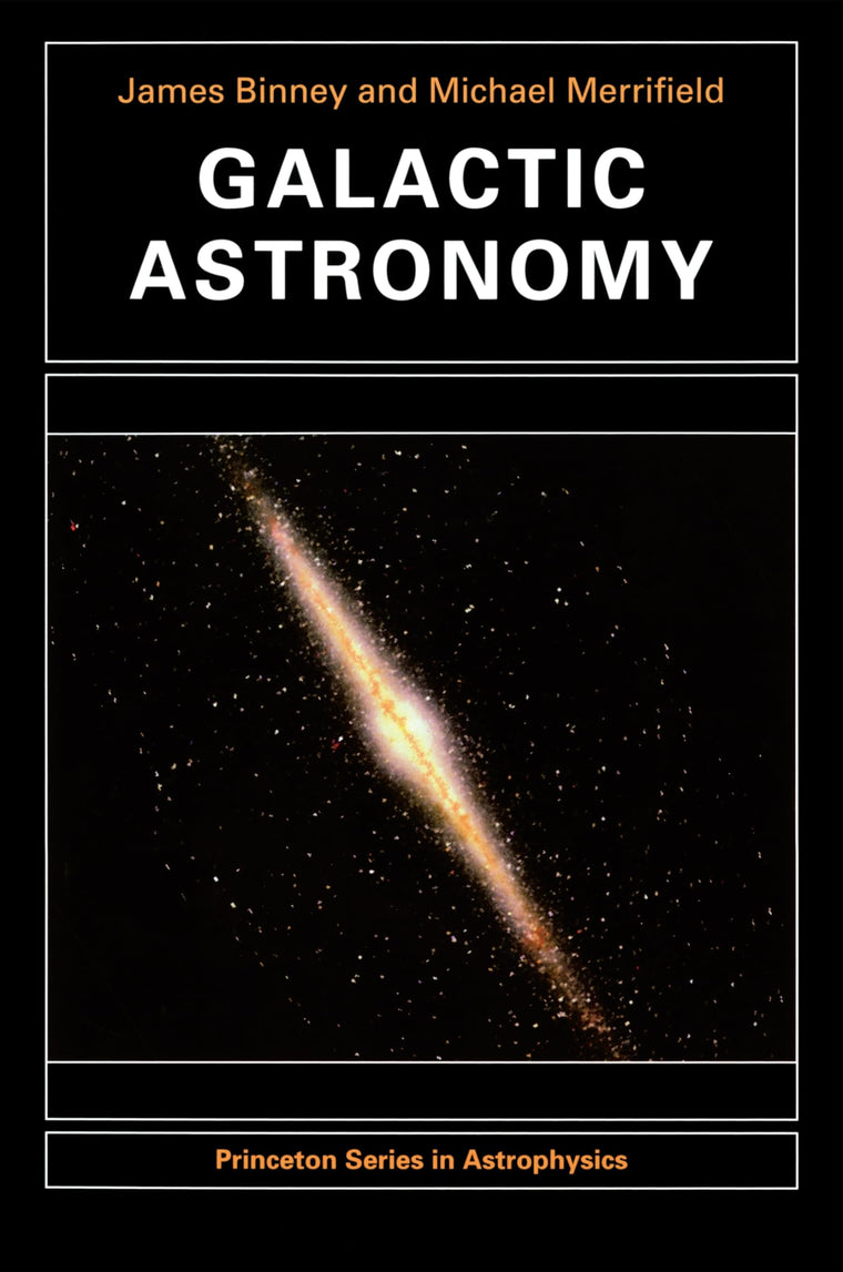 Galactic Astronomy (Princeton Series in Astrophysics) by Bin