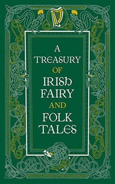 A Treasury of Irish Fairy and Folk Tales (Barnes & Noble Leatherbound Classic Collection)