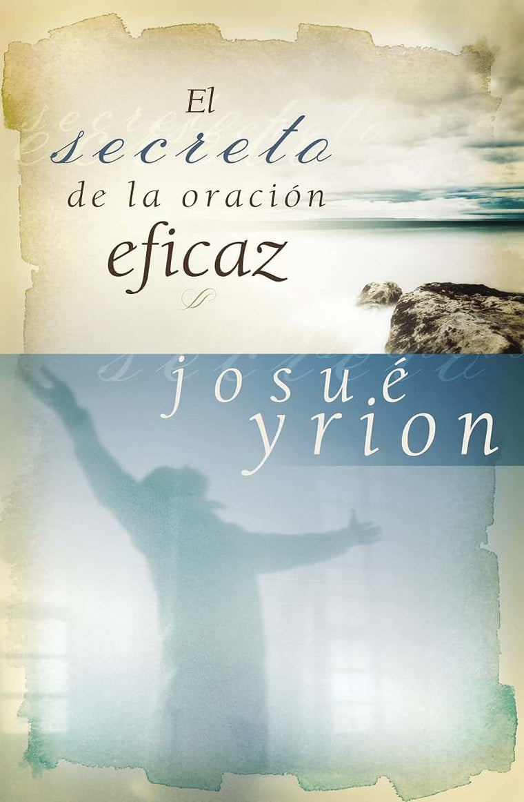 El secreto de la oración eficaz (Spanish Edition)