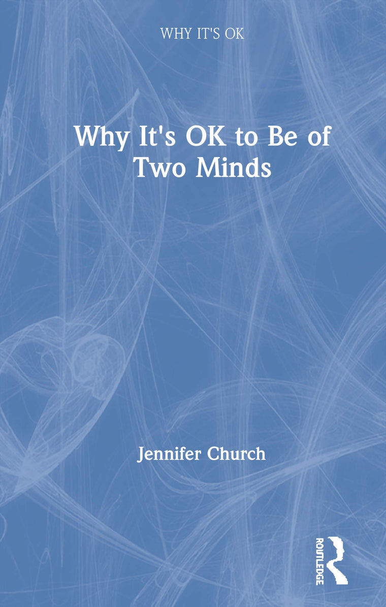 Why It's OK to Be Of Two Minds