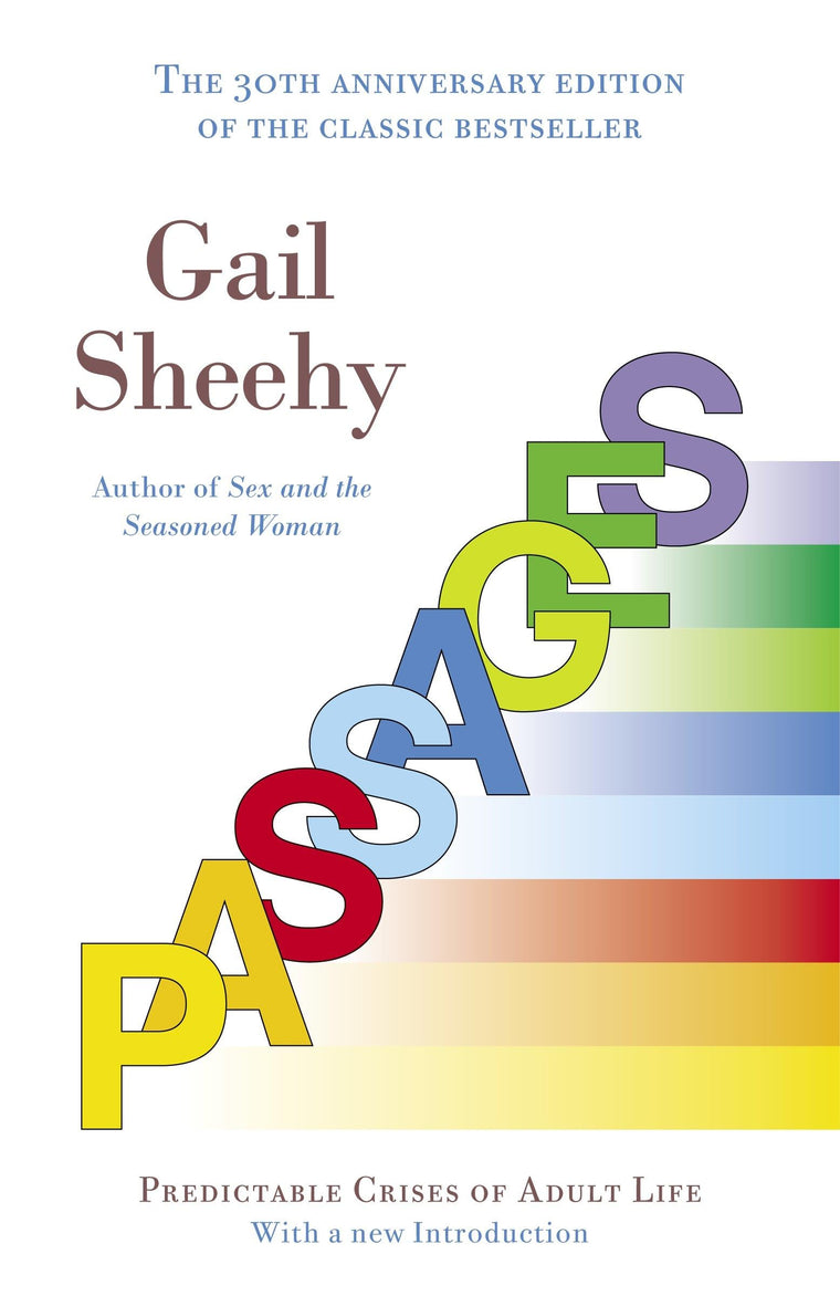 Passages: Predictable Crises of Adult Life by Gail Sheehy