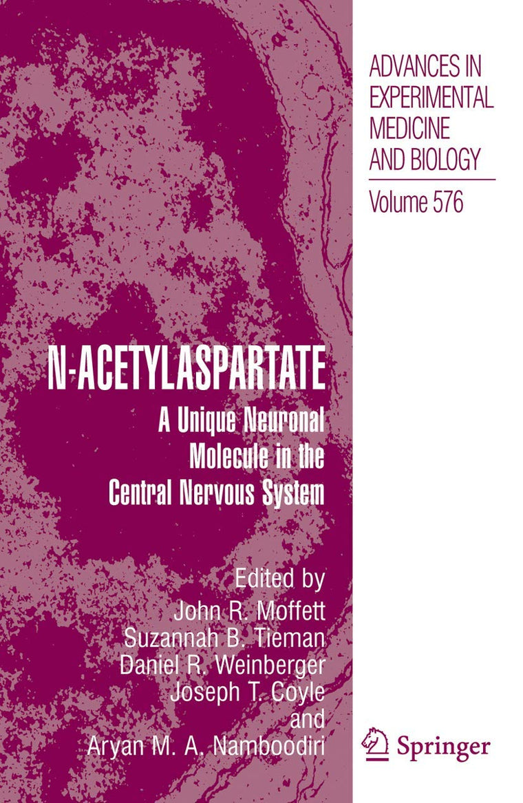 N-Acetylaspartate: A Unique Neuronal Molecule in the Central Nervous System (Advances in Experimental Medicine and Biology, 576)