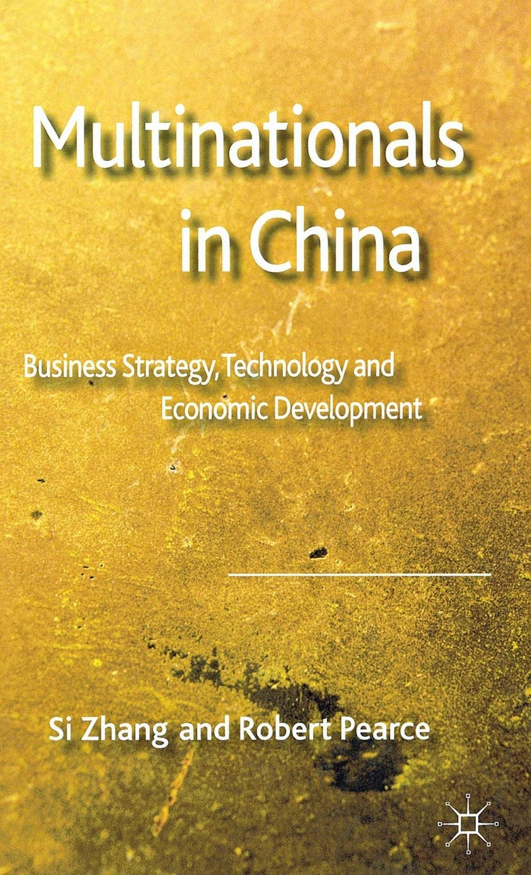 Multinationals in China: Business Strategy, Technology and Economic Development