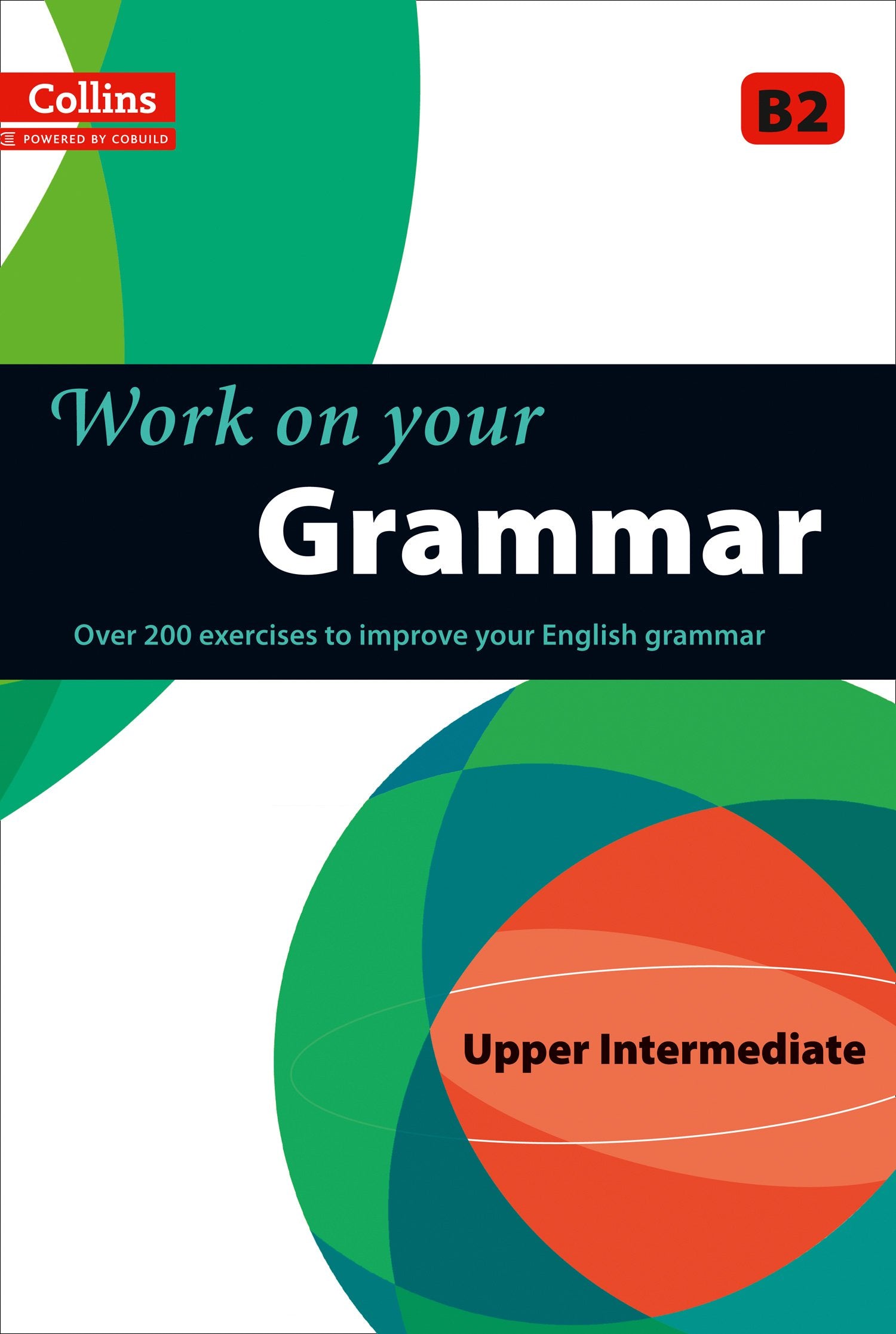Work on Your Grammar: A Practice Book for Learners at Upper Intermediate Level (Collins Work on Your)