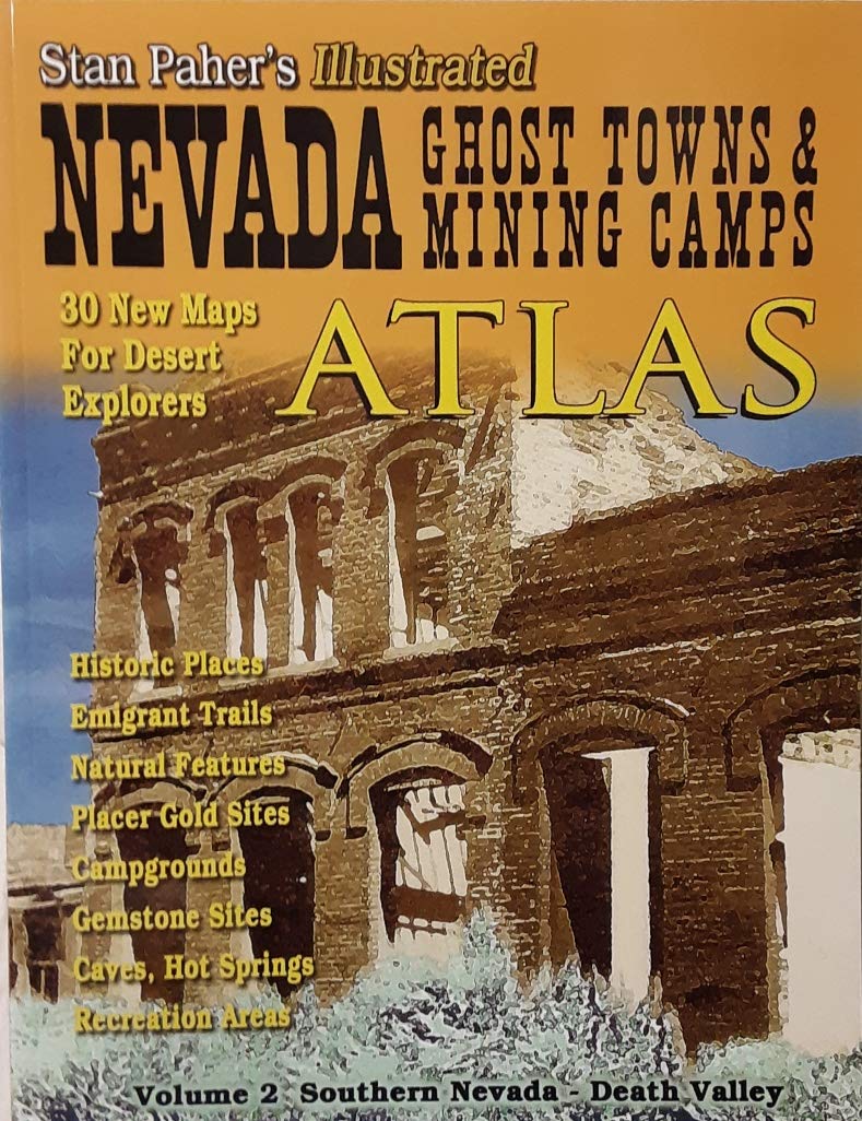 Nevada Ghost Towns and Mining Camps: Illustrated Atlas : Southern Nevada-Death Valley
