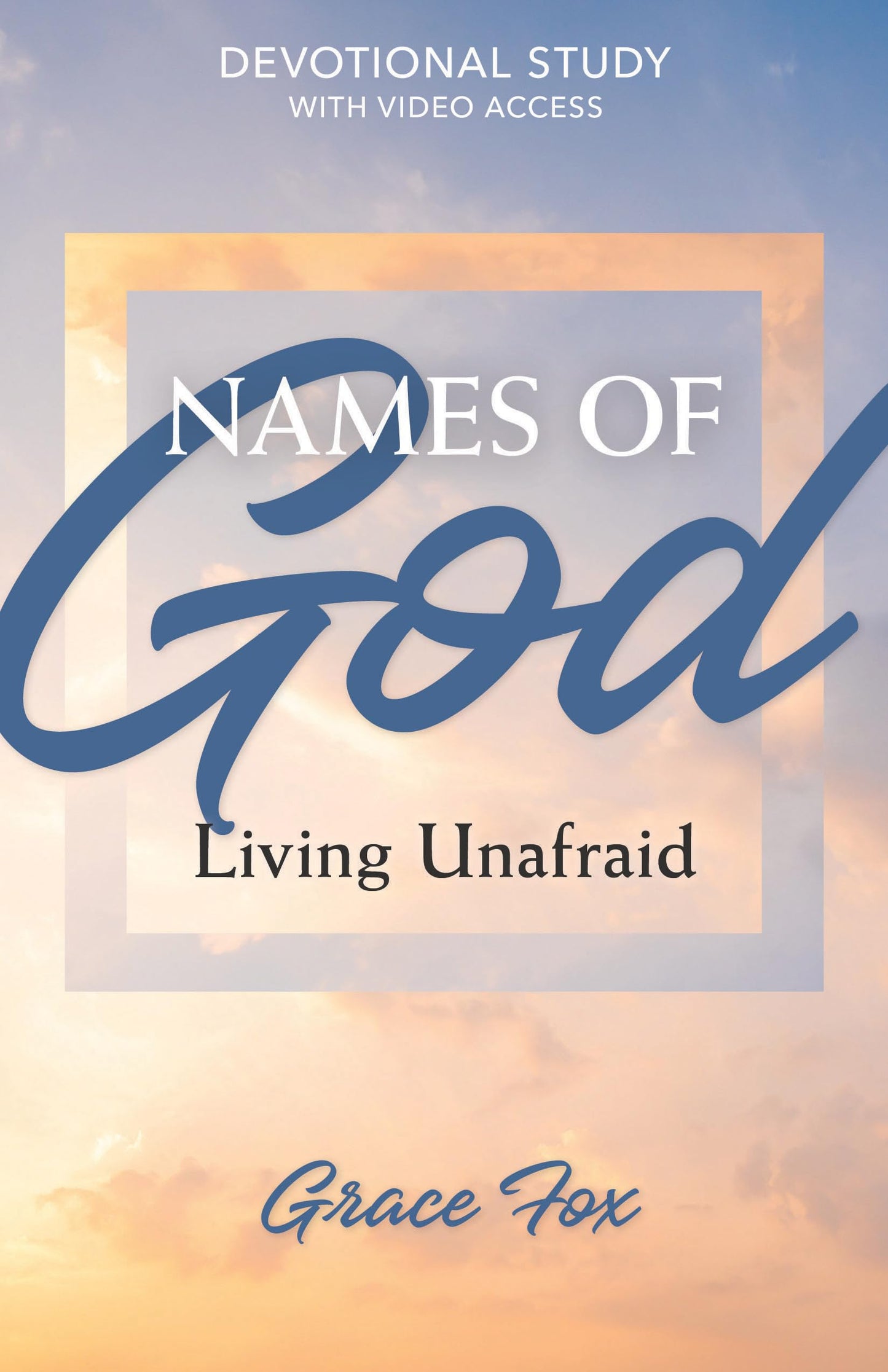 Names of God: Living Unafraid: Devotional Study with Video Access (Names of God Devotional Studies)