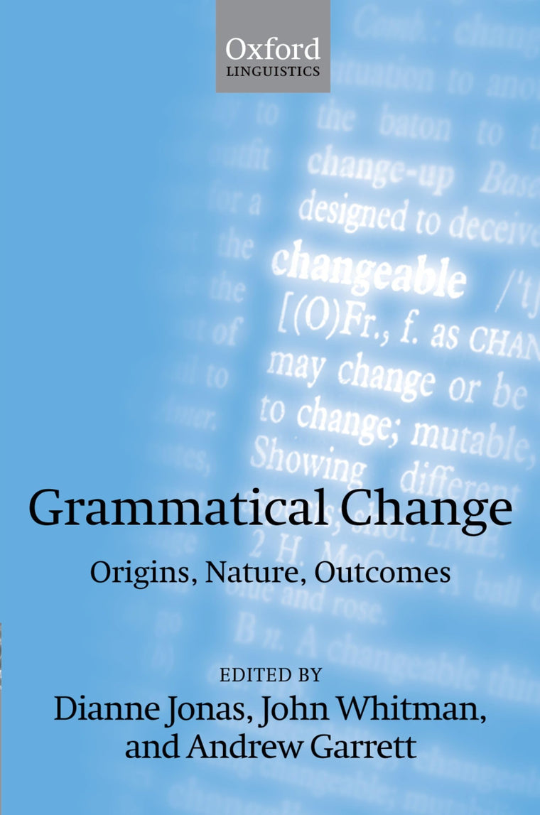 Grammatical Change: Origins, Nature, Outcomes (Oxford Linguistics)