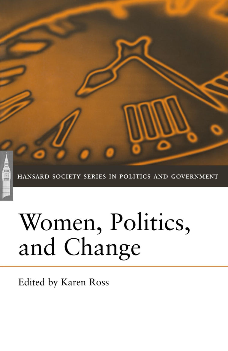 Women, Politics, and Change (Hansard Society Series in Politics and Government)
