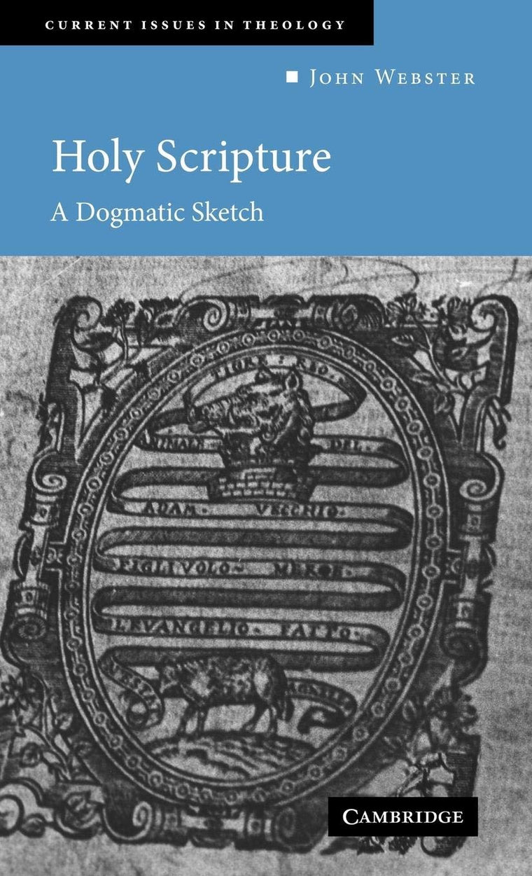 Holy Scripture: A Dogmatic Sketch (Current Issues in Theology, Series Number 1)