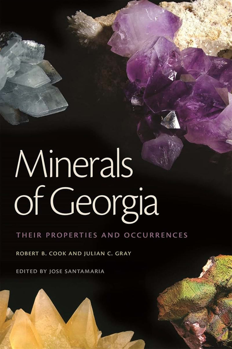 Minerals of Georgia: Their Properties and Occurrences (Wormsloe Foundation Nature Books)