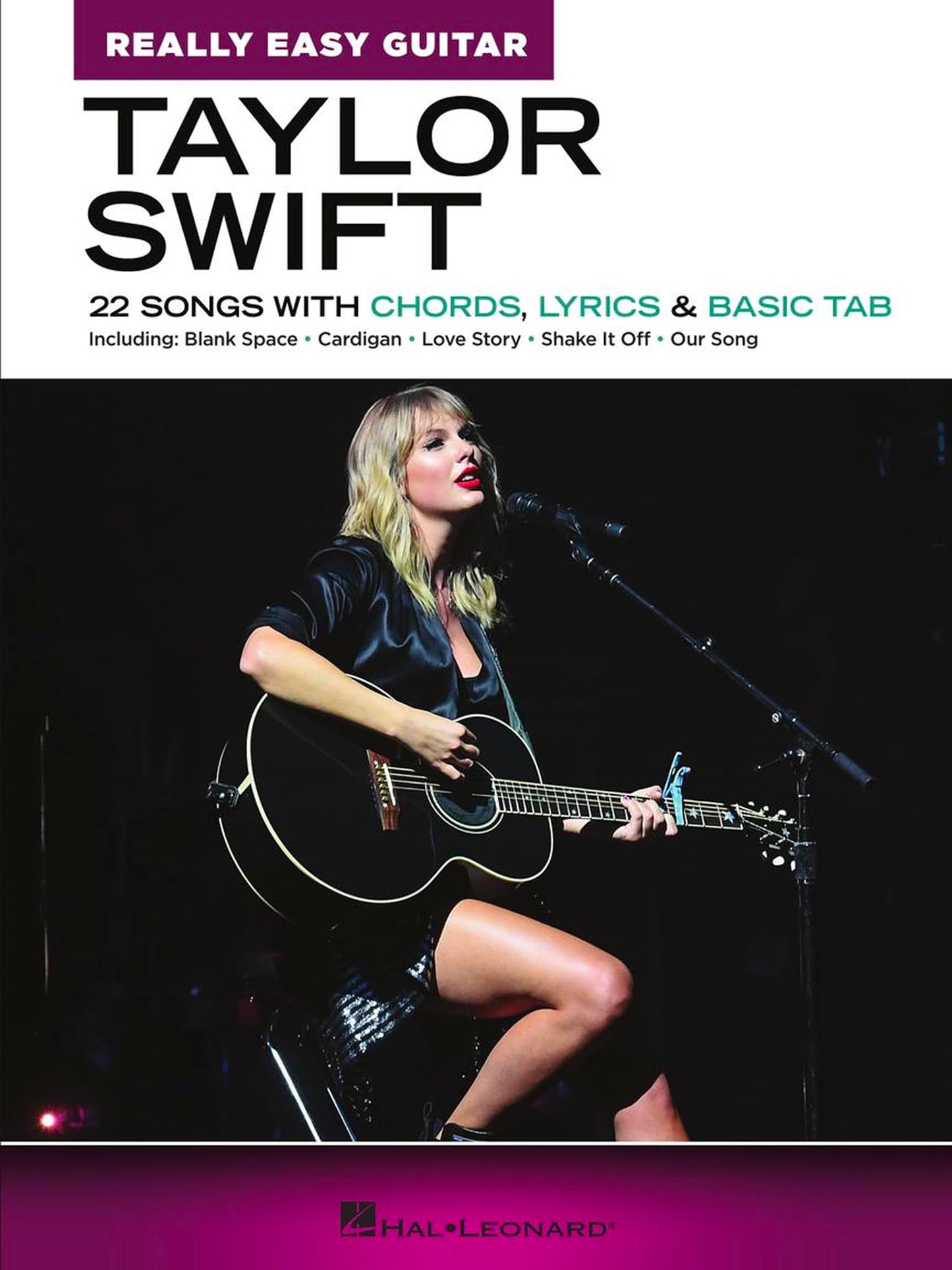 Taylor Swift - Really Easy Guitar Songbook  Beginner Guitar Music Book with Chords Lyrics and Basic Tab  22 Easy Songs for Acoustic and Electric Guitar Players  Fun Pop and Country Collection
