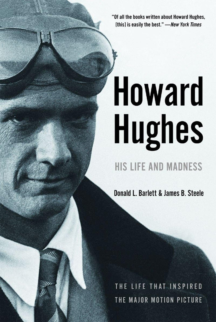 Howard Hughes: His Life and Madness by Barlett, Donald L.