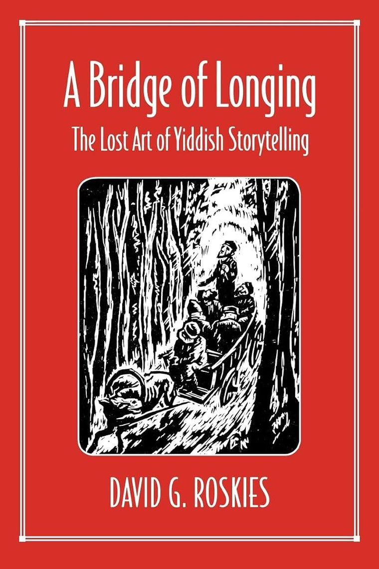 A Bridge of Longing: The Lost Art of Yiddish Storytelling
