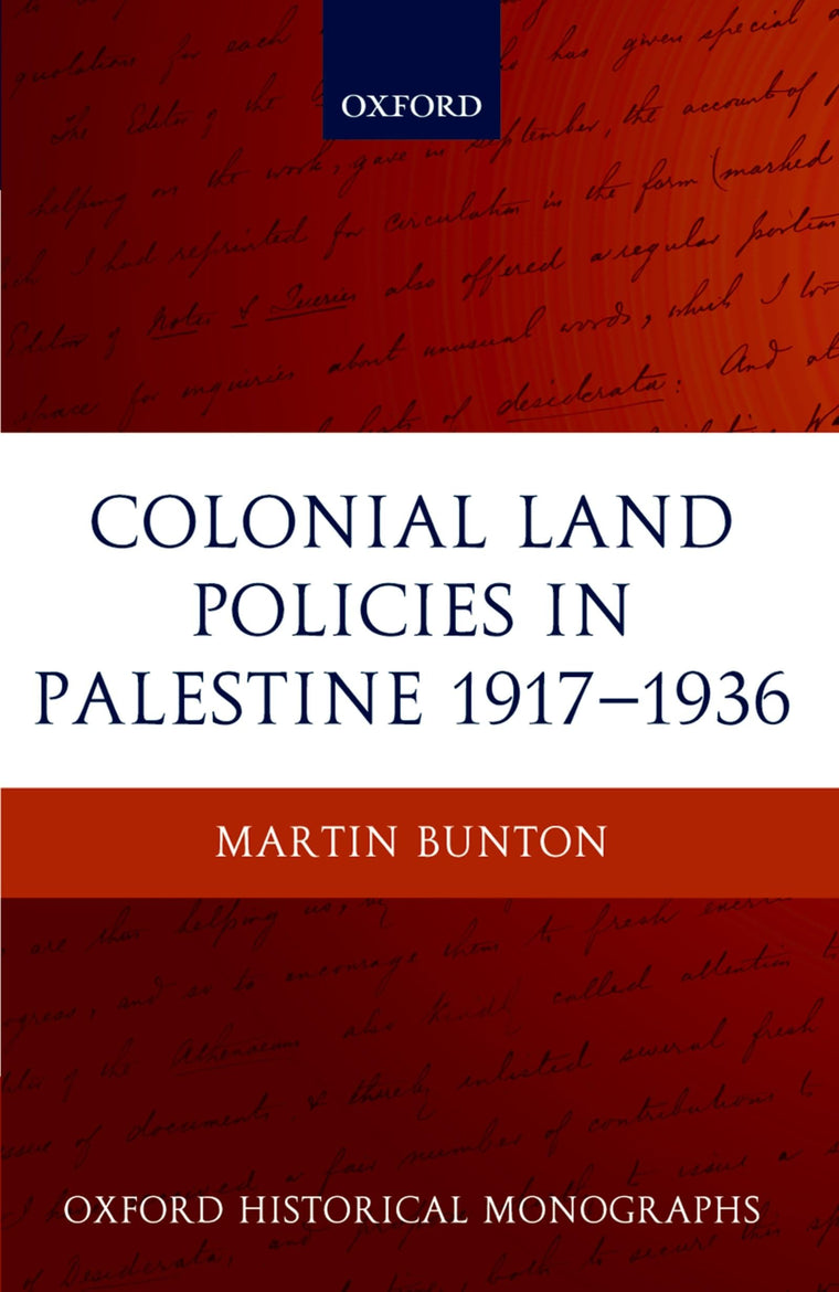 Colonial Land Policies in Palestine 1917-1936 (Oxford Historical Monographs)