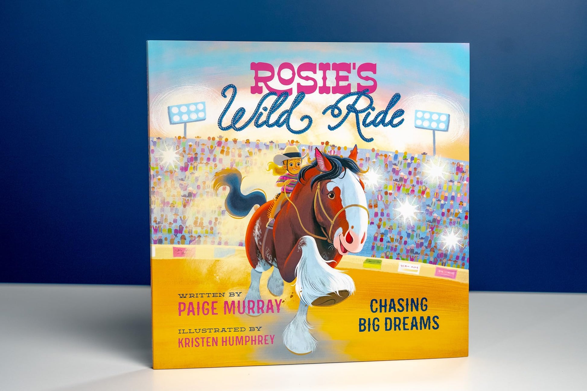 Rosie's Wild Ride: Chasing Big Rodeo Dreams (Rosie the Horse)