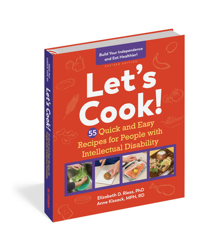 Lets Cook!: 55 Quick and Easy Recipes for People with Intell