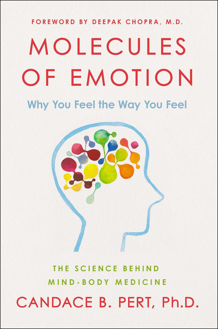 Molecules Of Emotion: The Science Behind Mind-Body Medicine