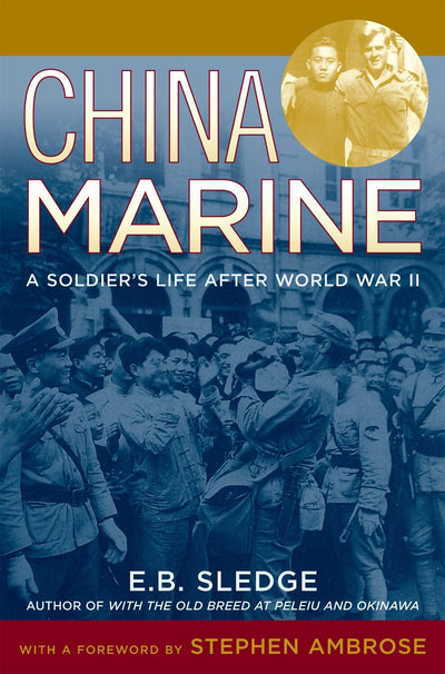 China Marine: An Infantryman's Life after World War II
