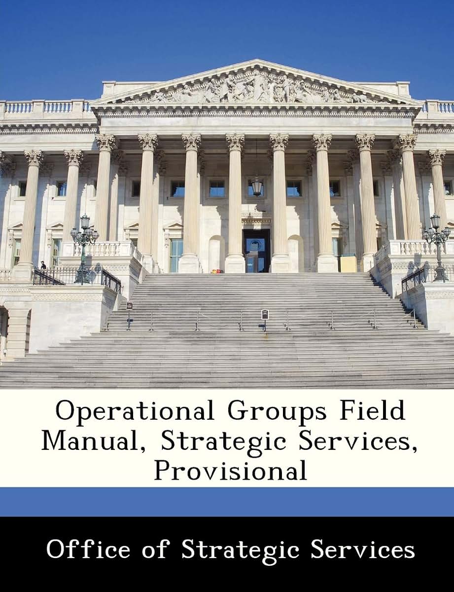 Operational Groups Field Manual, Strategic Services, Provisional