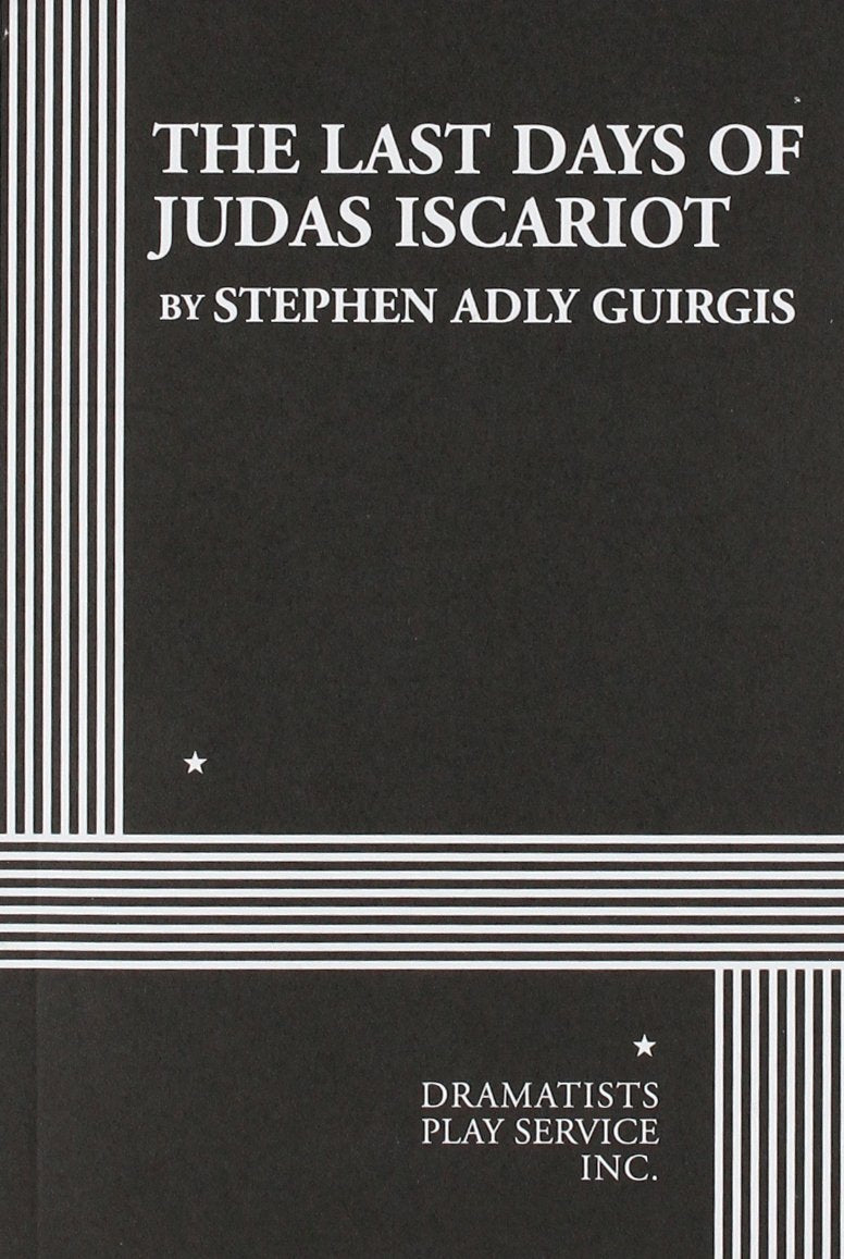 The Last Days of Judas Iscariot (Acting Edition for Theater