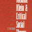 Melanie Klein and Critical Social Theory: An Account of Politics, Art, and Reason Based on Her Psychoanalytic Theory