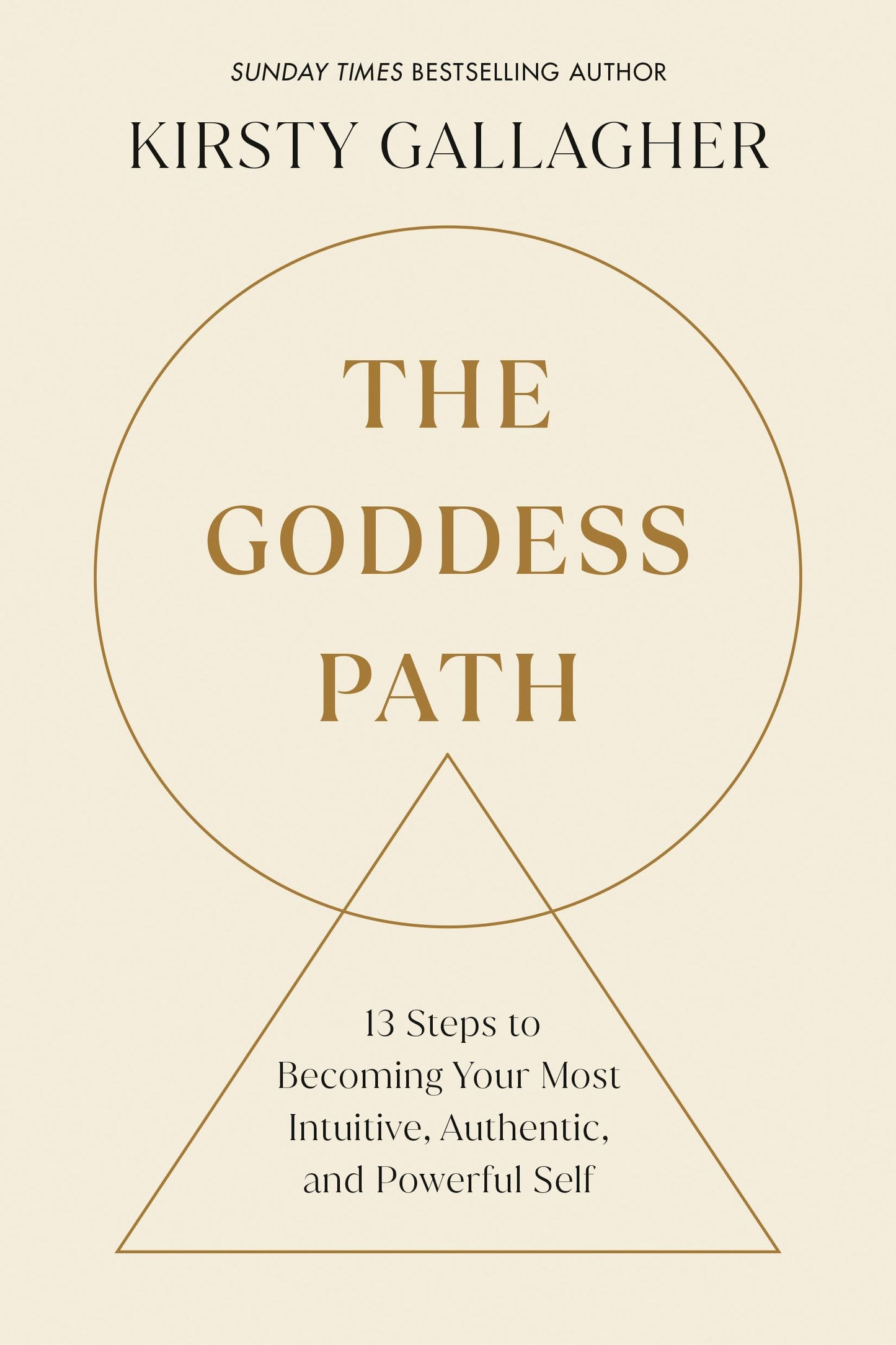 The Goddess Path: 13 Steps to Becoming Your Most Intuitive, Authentic, and Powerful Self