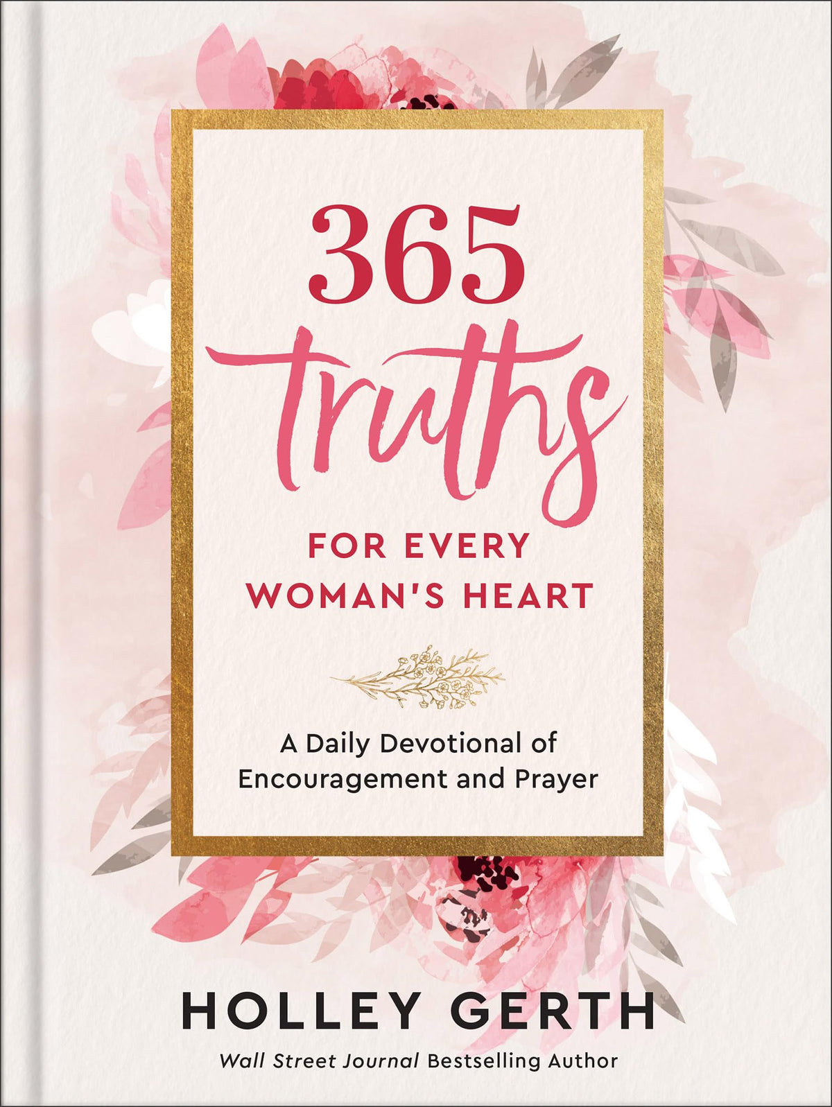 365 Truths for Every Woman's Heart: A Daily Devotional of Encouragement and Prayer  Inspirational Gift for Christian Women
