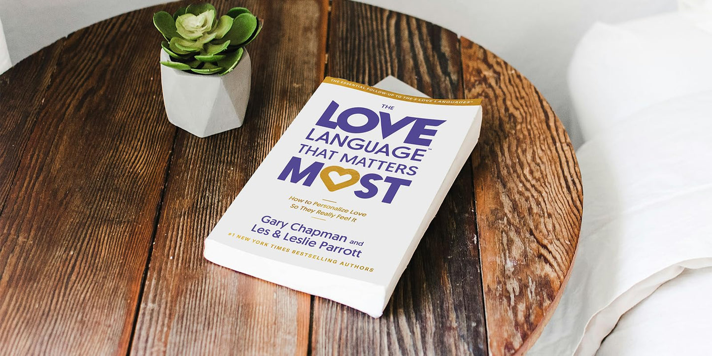 The Love Language That Matters Most: How to Personalize Love So They Really Feel It