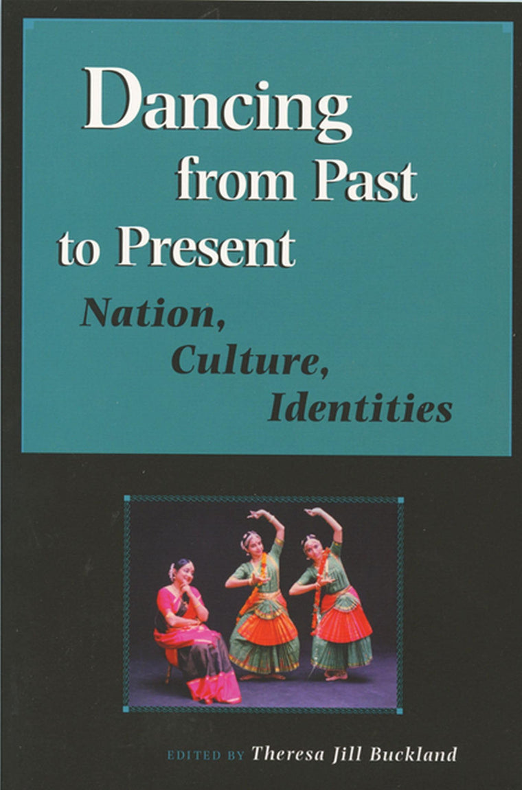 Dancing from Past to Present: Nation, Culture, Identities (Studies in Dance History)