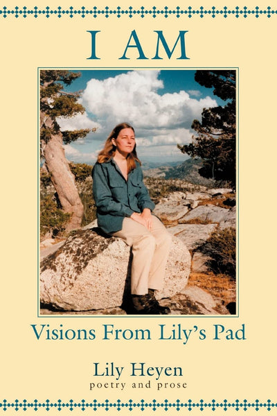 I AM: Visions From Lily's Pad